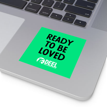 Ready to be Loved Sticker